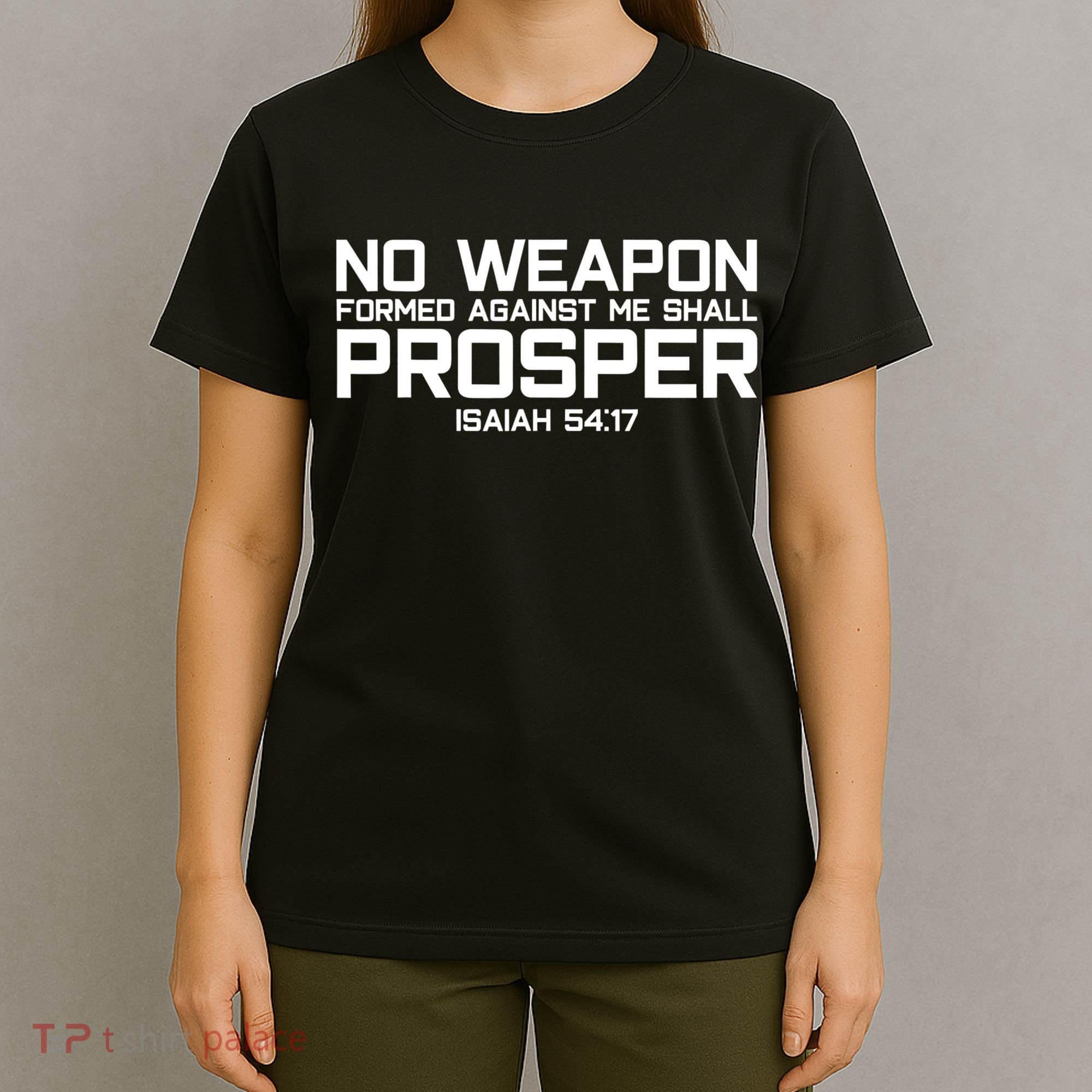 No Weapon Formed Against Me Shall Prosper Jesus Christian T-Shirt
