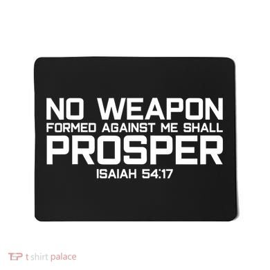 No Weapon Formed Against Me Shall Prosper Jesus Christian Mousepad