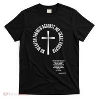 No Weapon Formed Against Me Shall Proser Jesus Is King Christian T-Shirt thumb 0