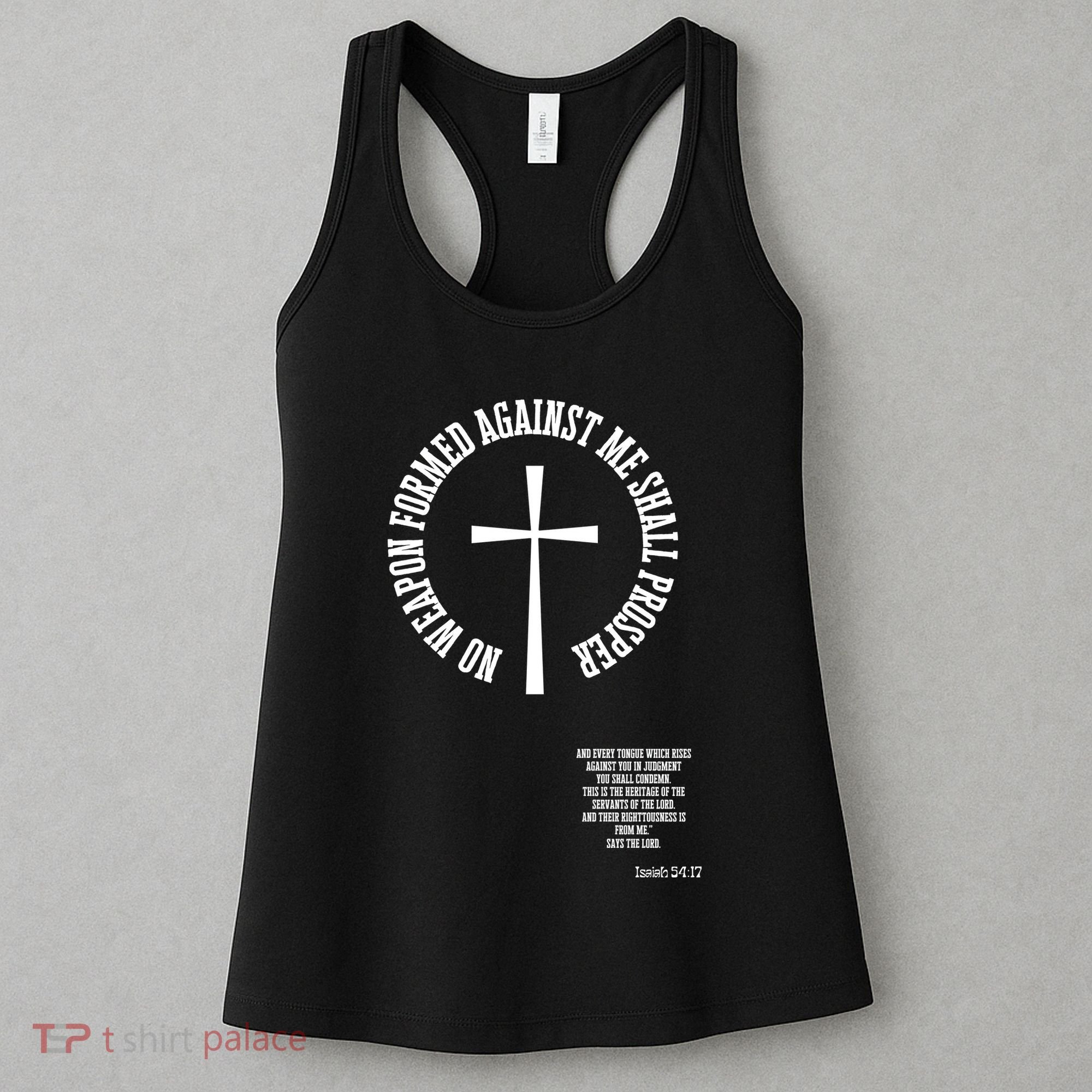No Weapon Formed Against Me Shall Proser Jesus Is King Christian Women's Tank Top