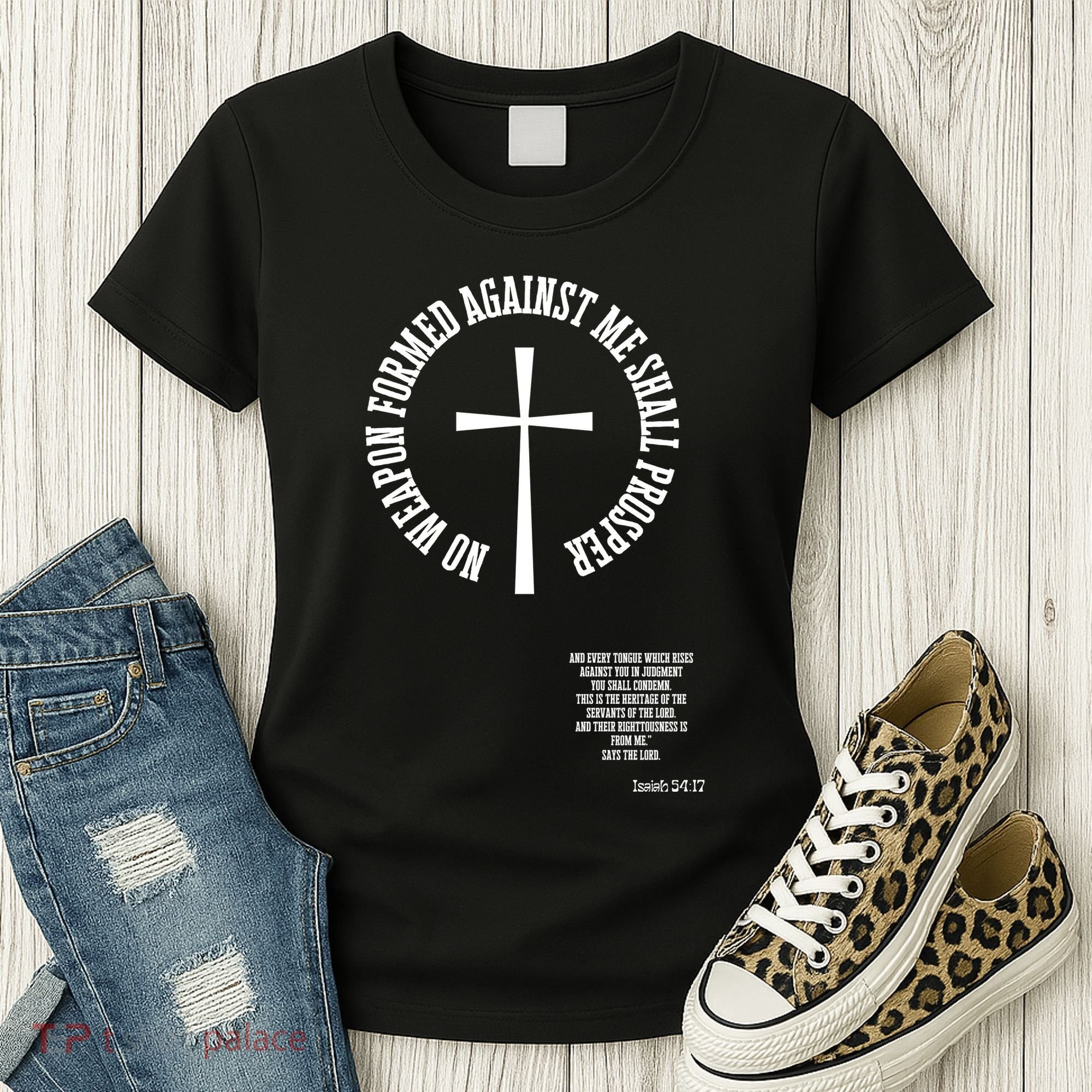 No Weapon Formed Against Me Shall Proser Jesus Is King Christian Women's T-Shirt