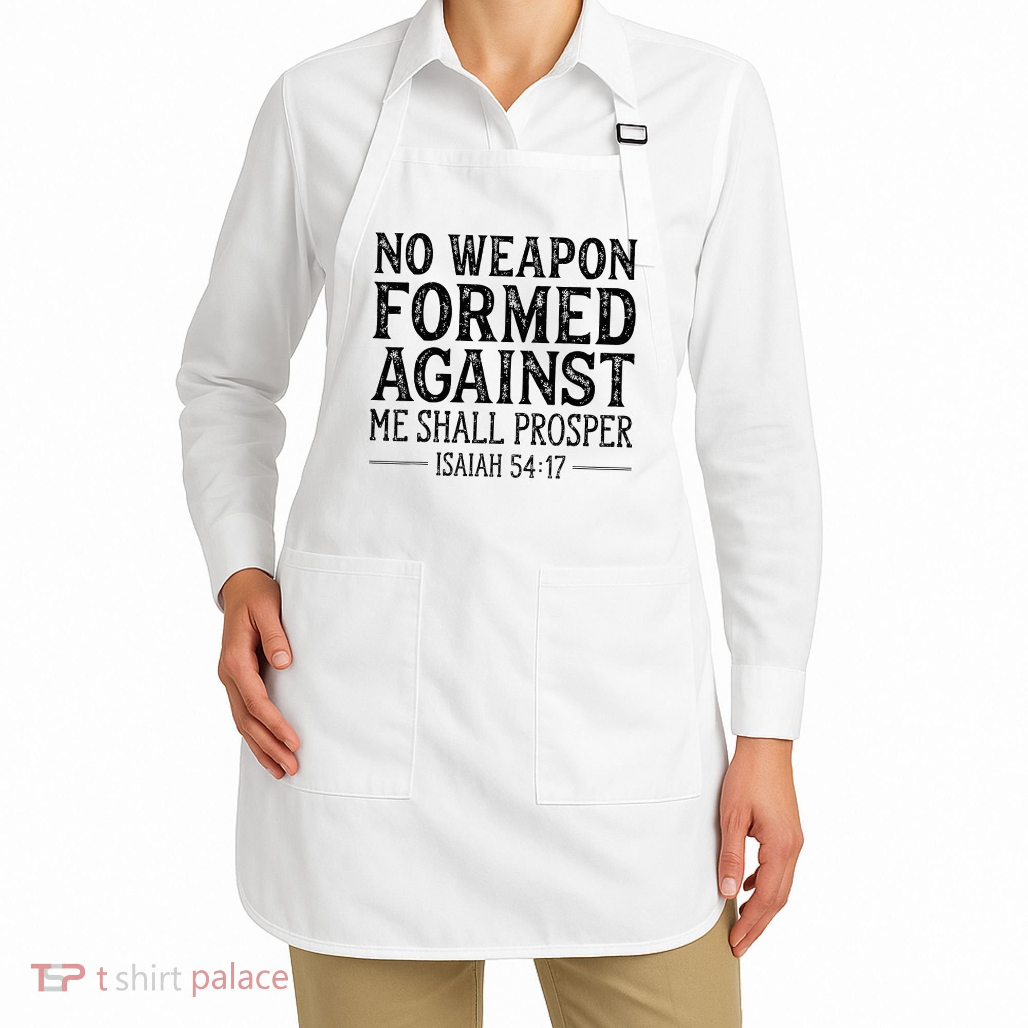 No Weapon Formed Against Me Shall Prosper Christian Apron
