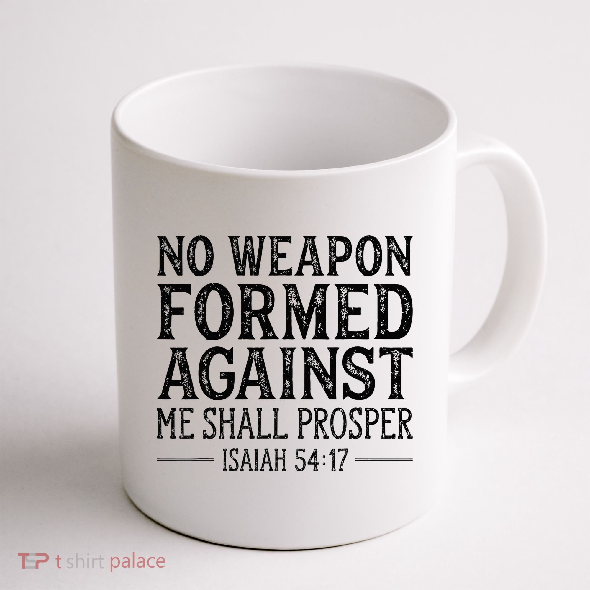 No Weapon Formed Against Me Shall Prosper Christian Coffee Mug