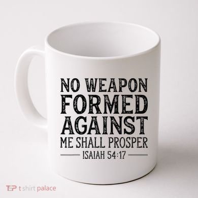 No Weapon Formed Against Me Shall Prosper Christian Coffee Mug
