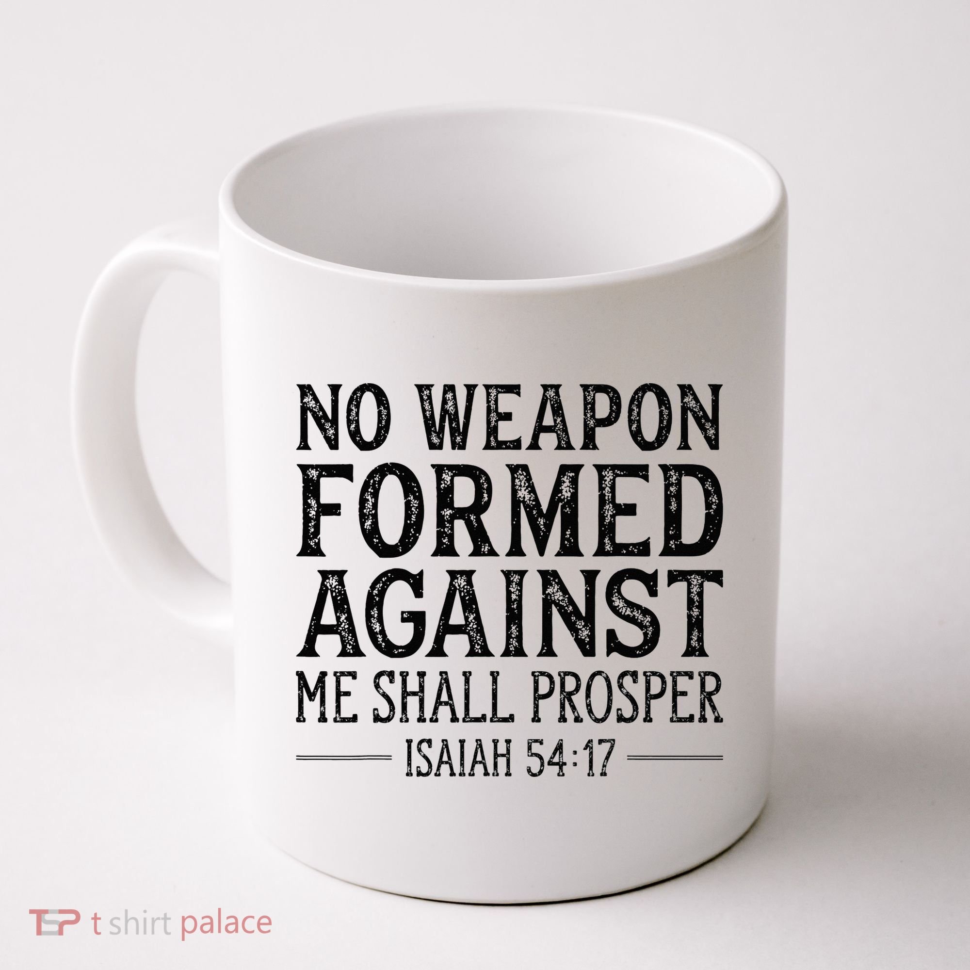 No Weapon Formed Against Me Shall Prosper Christian Coffee Mug
