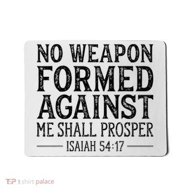 No Weapon Formed Against Me Shall Prosper Christian Mousepad