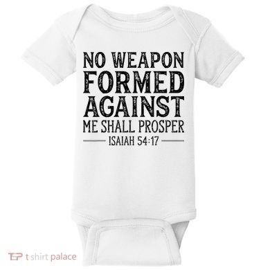 No Weapon Formed Against Me Shall Prosper Christian Baby Bodysuit