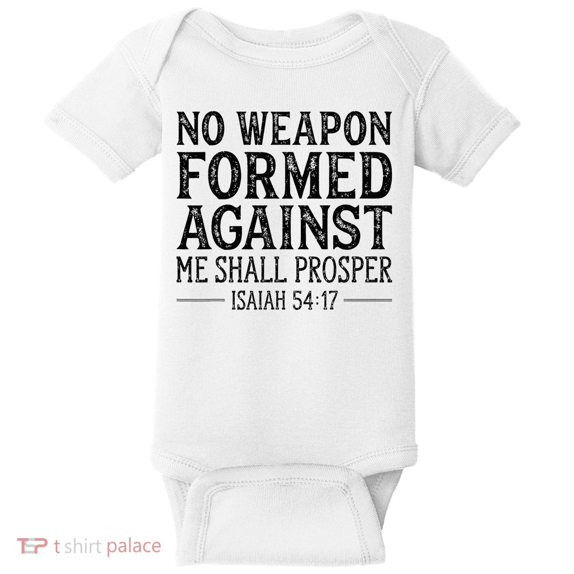 No Weapon Formed Against Me Shall Prosper Christian Baby Bodysuit