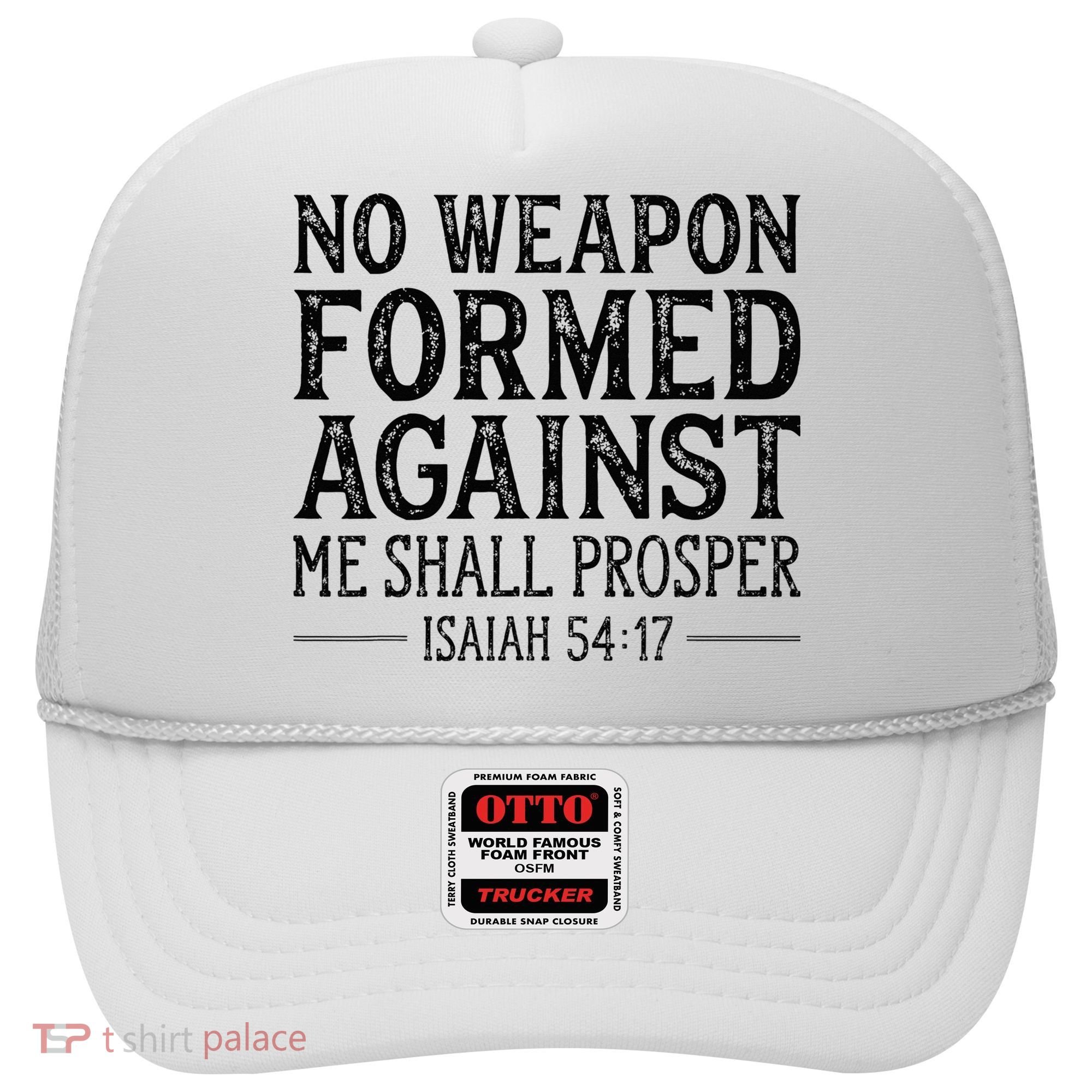 No Weapon Formed Against Me Shall Prosper Christian Hat