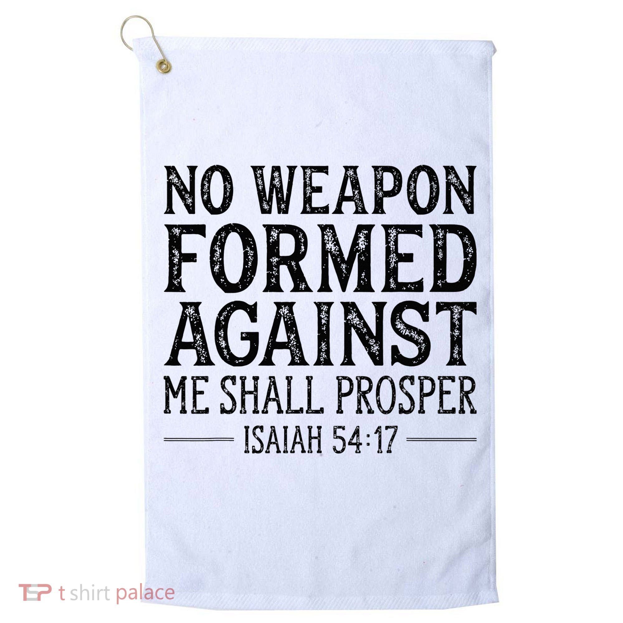 No Weapon Formed Against Me Shall Prosper Christian Golf Towel