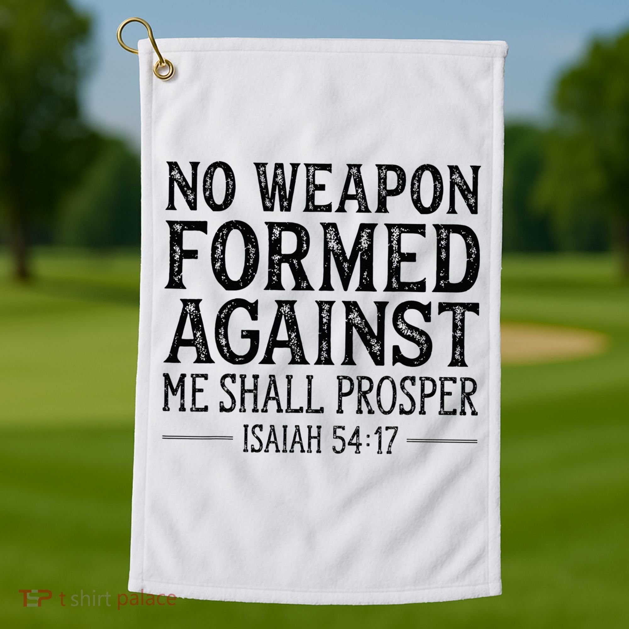 No Weapon Formed Against Me Shall Prosper Christian Golf Towel