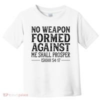 No Weapon Formed Against Me Shall Prosper Christian Toddler T-Shirt thumb 0