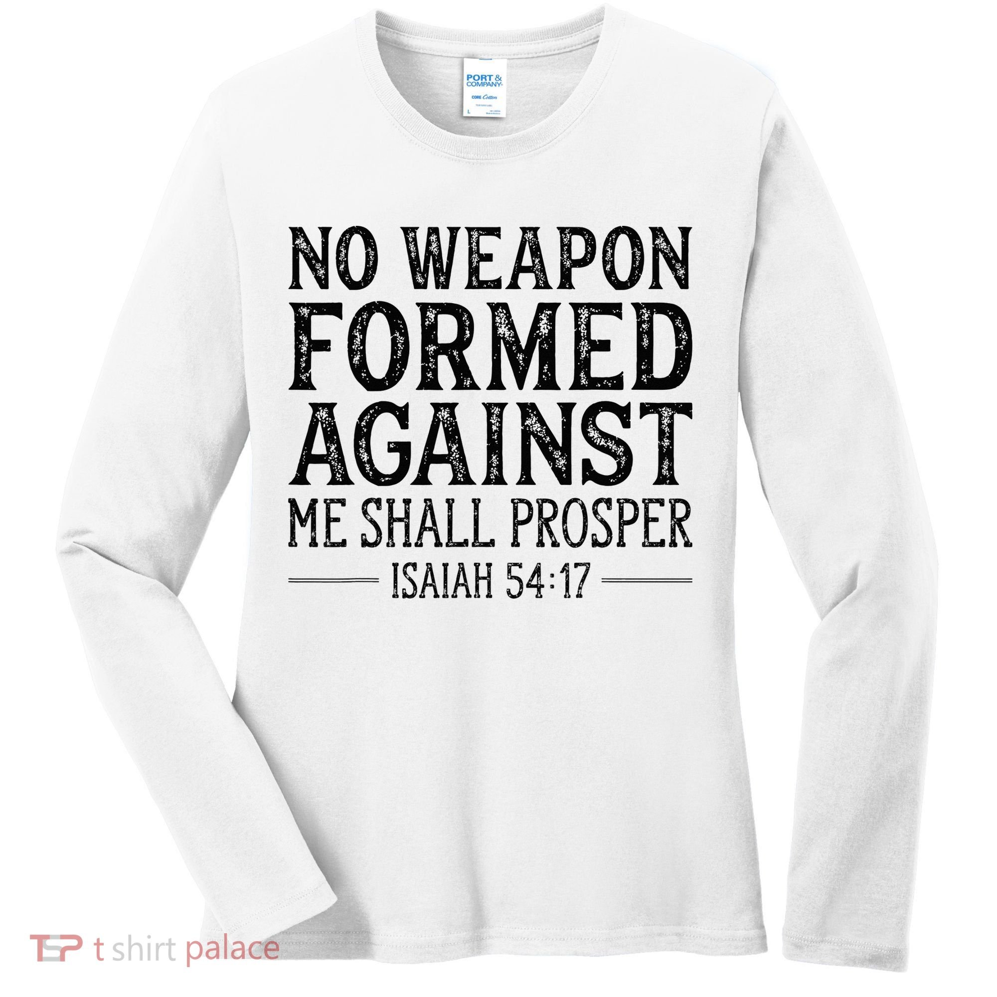 No Weapon Formed Against Me Shall Prosper Christian Women's Long Sleeve Shirt