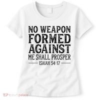 No Weapon Formed Against Me Shall Prosper Christian Women's T-Shirt thumb 0