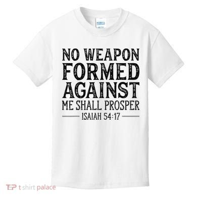 No Weapon Formed Against Me Shall Prosper Christian Kids T-Shirt