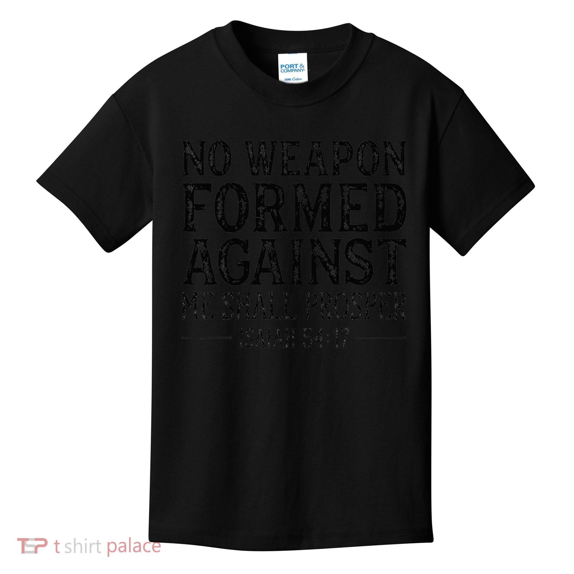 No Weapon Formed Against Me Shall Prosper Religious Kids T-Shirt
