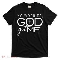 No Worries, God Got Me African American Christian Quote T-Shirt thumb 0