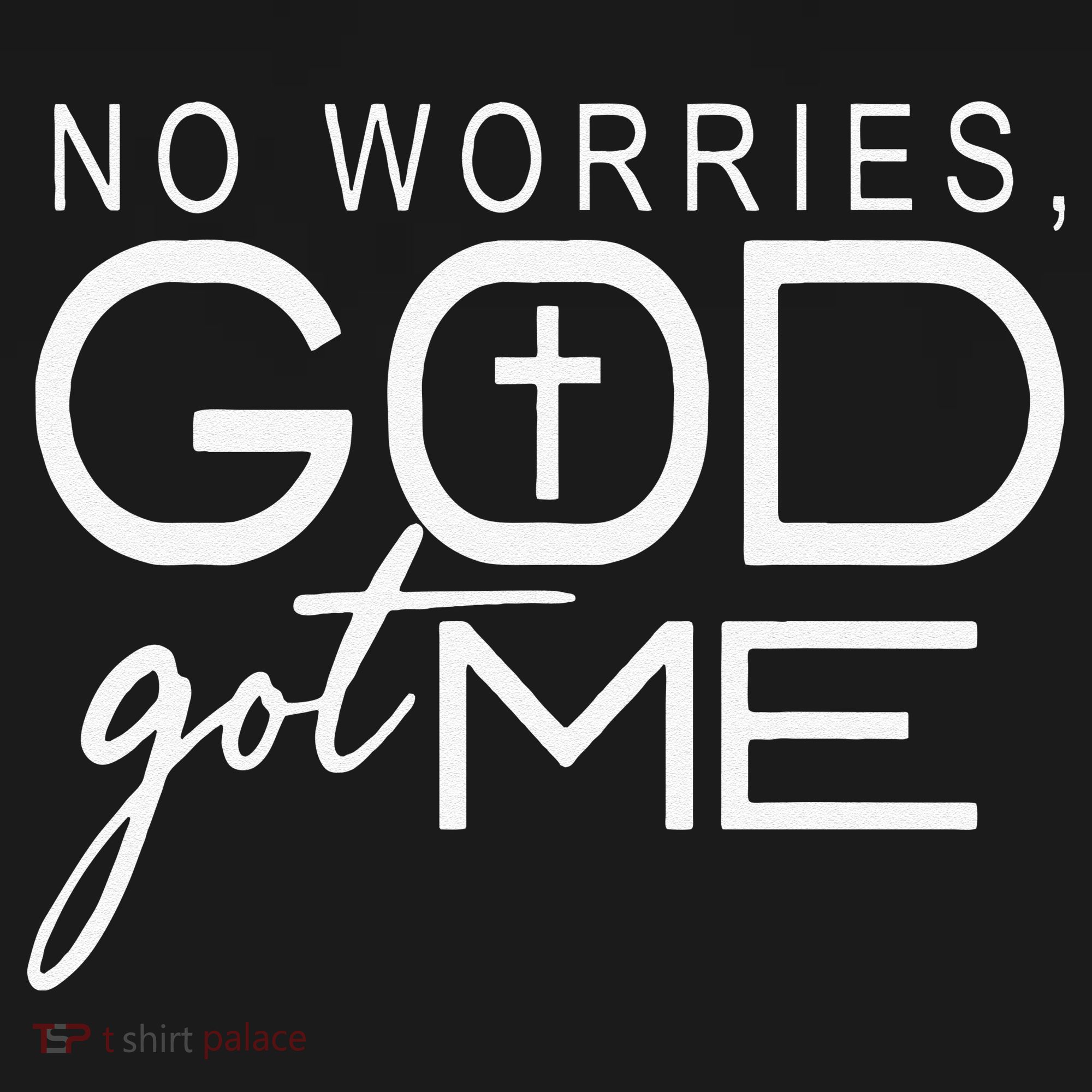 No Worries, God Got Me African American Christian Quote T-Shirt