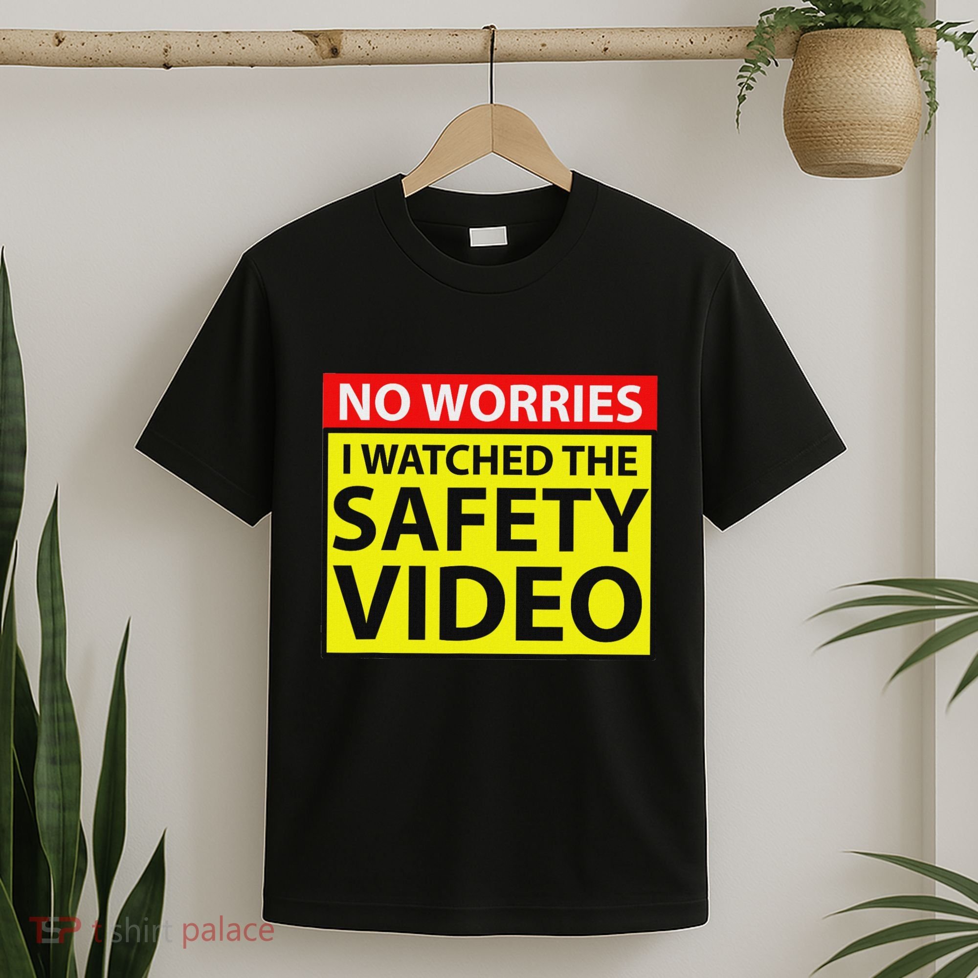 No Worries I Watched The Safety Video Funny Workplace Humor T-Shirt