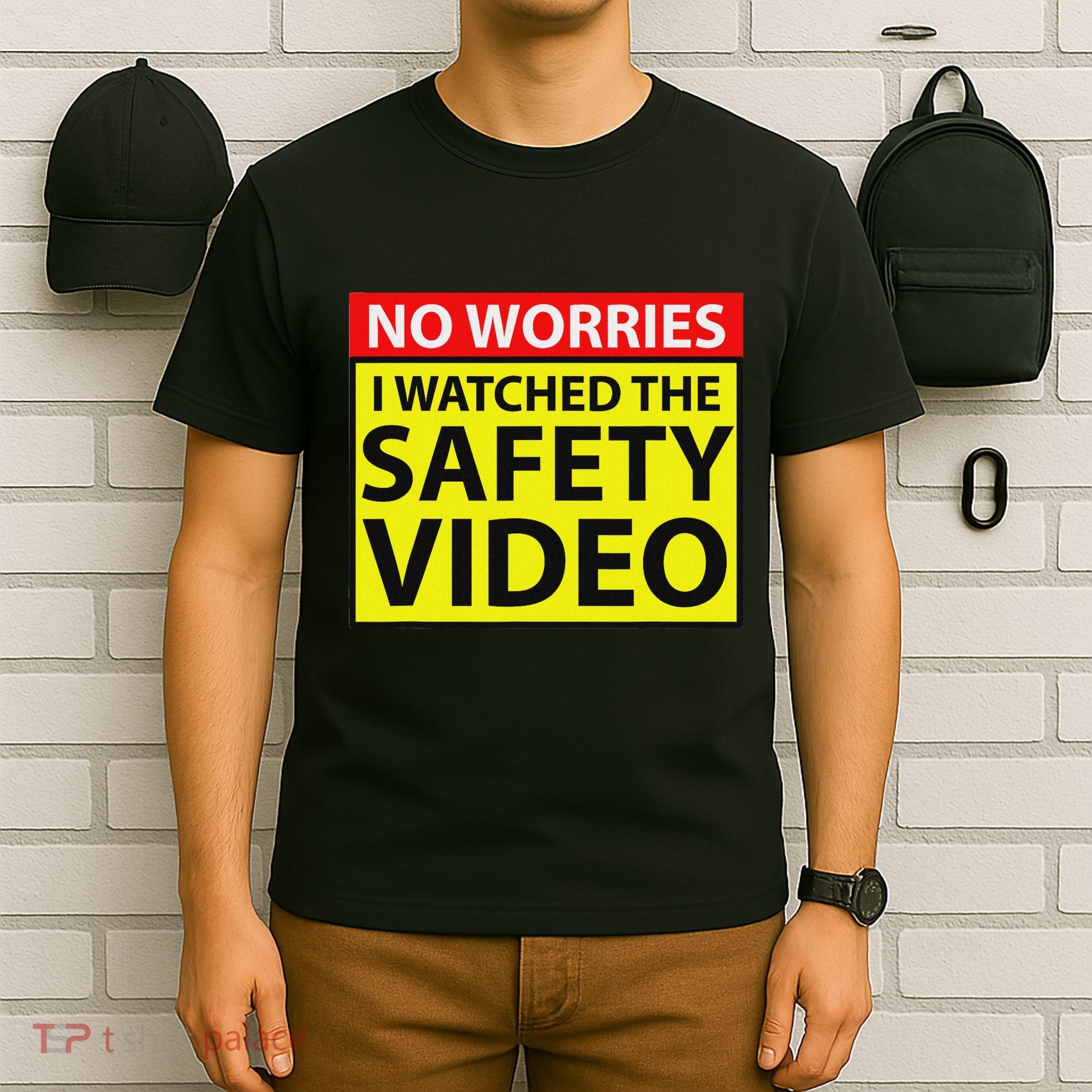No Worries I Watched The Safety Video Funny Workplace Humor T-Shirt