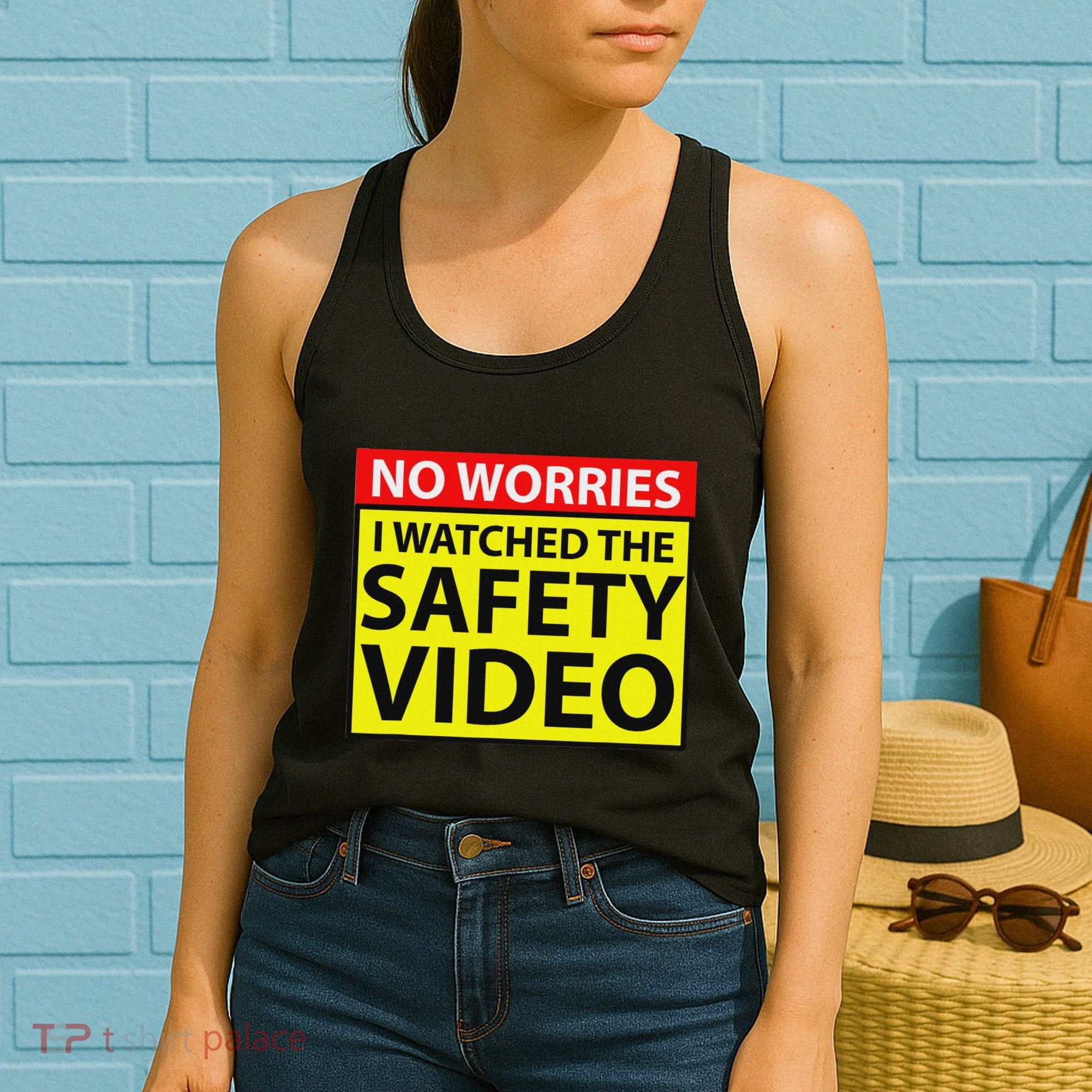 No Worries I Watched The Safety Video Funny Workplace Humor Women's Tank Top
