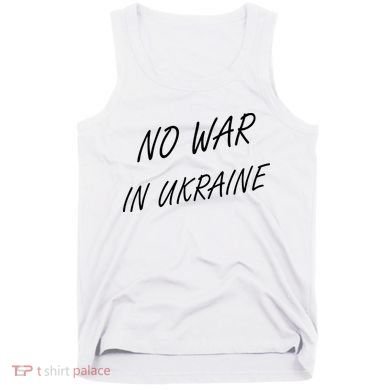 No War In Ukraine I Stand For Ukraine Tank Top