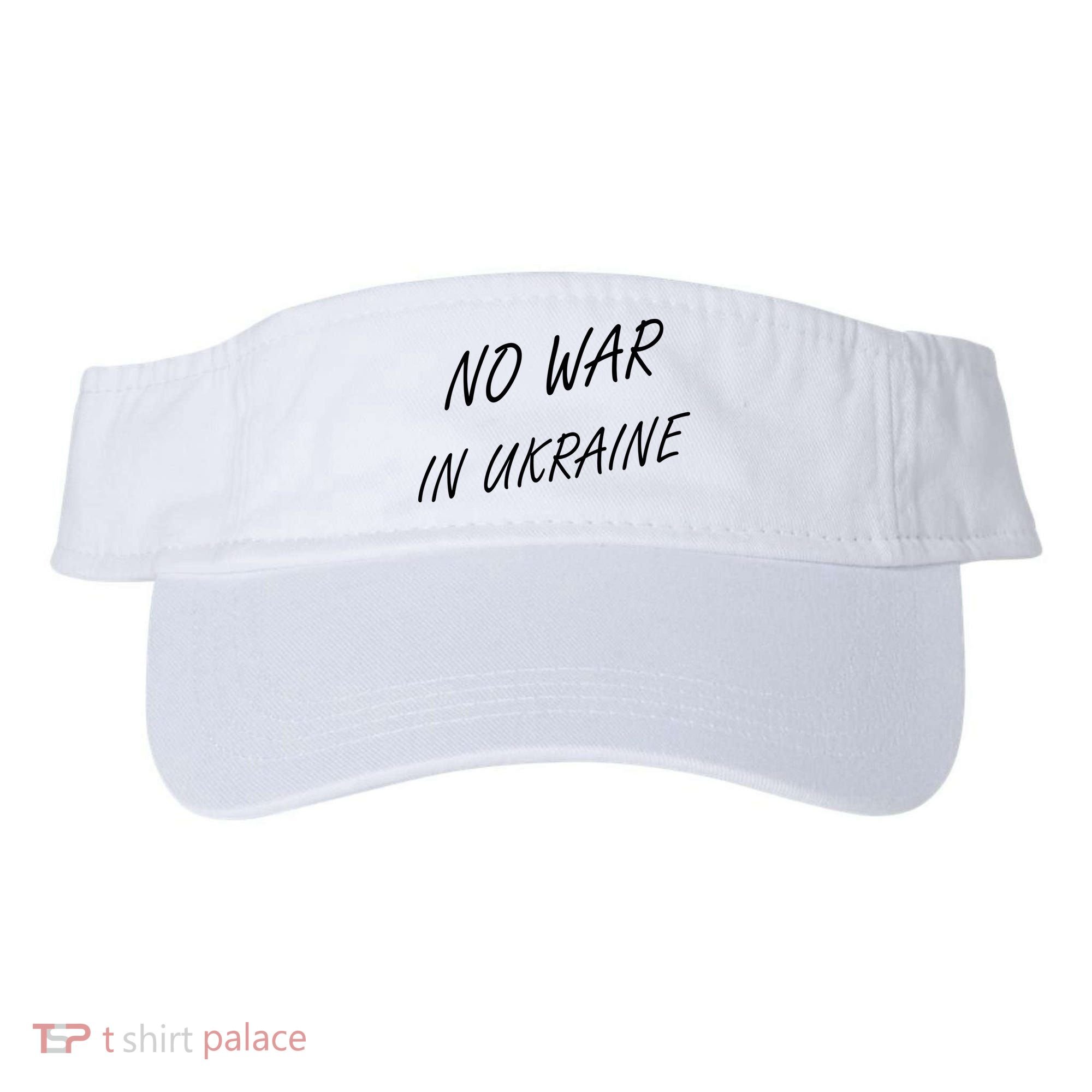 No War In Ukraine I Stand For Ukraine Visor