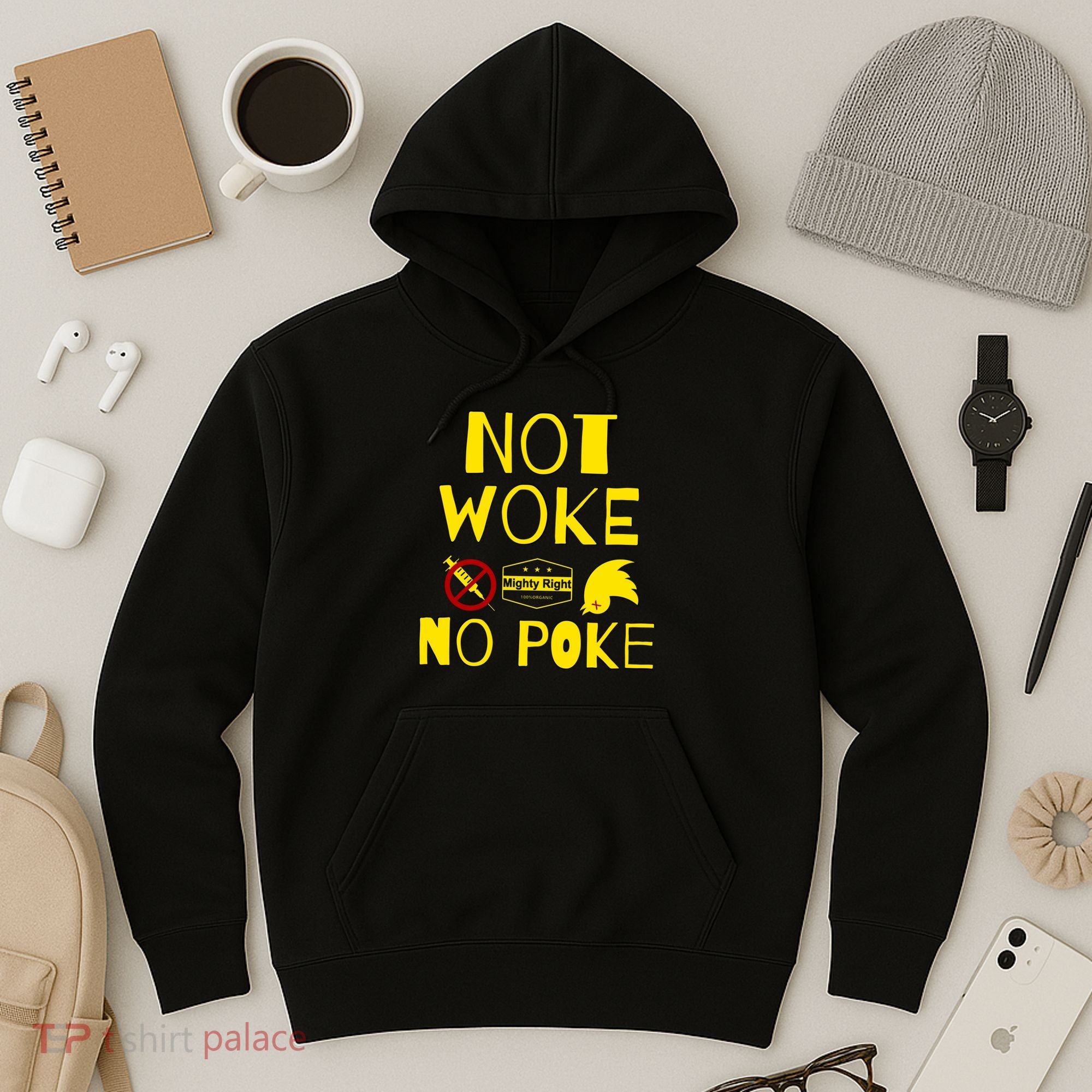 Not Woke, No Poke Hoodie