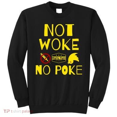 Not Woke, No Poke Sweatshirt