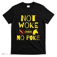 Not Woke, No Poke T-Shirt thumb 0