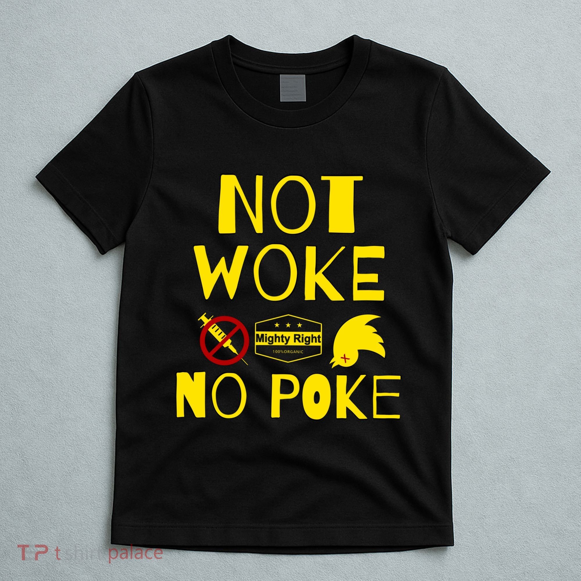 Not Woke, No Poke T-Shirt