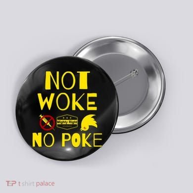 Not Woke, No Poke Button