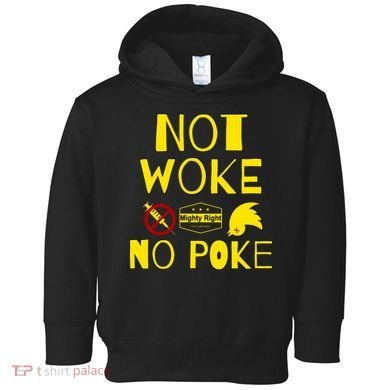 Not Woke, No Poke Toddler Hoodie