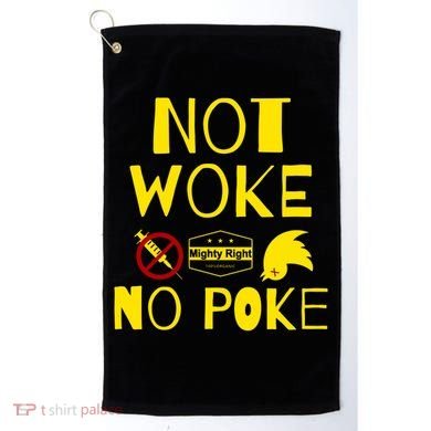 Not Woke, No Poke Golf Towel