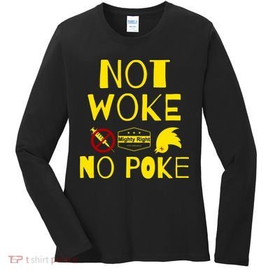 Not Woke, No Poke Women's Long Sleeve Shirt