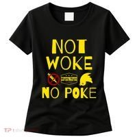 Not Woke, No Poke Women's T-Shirt thumb 0