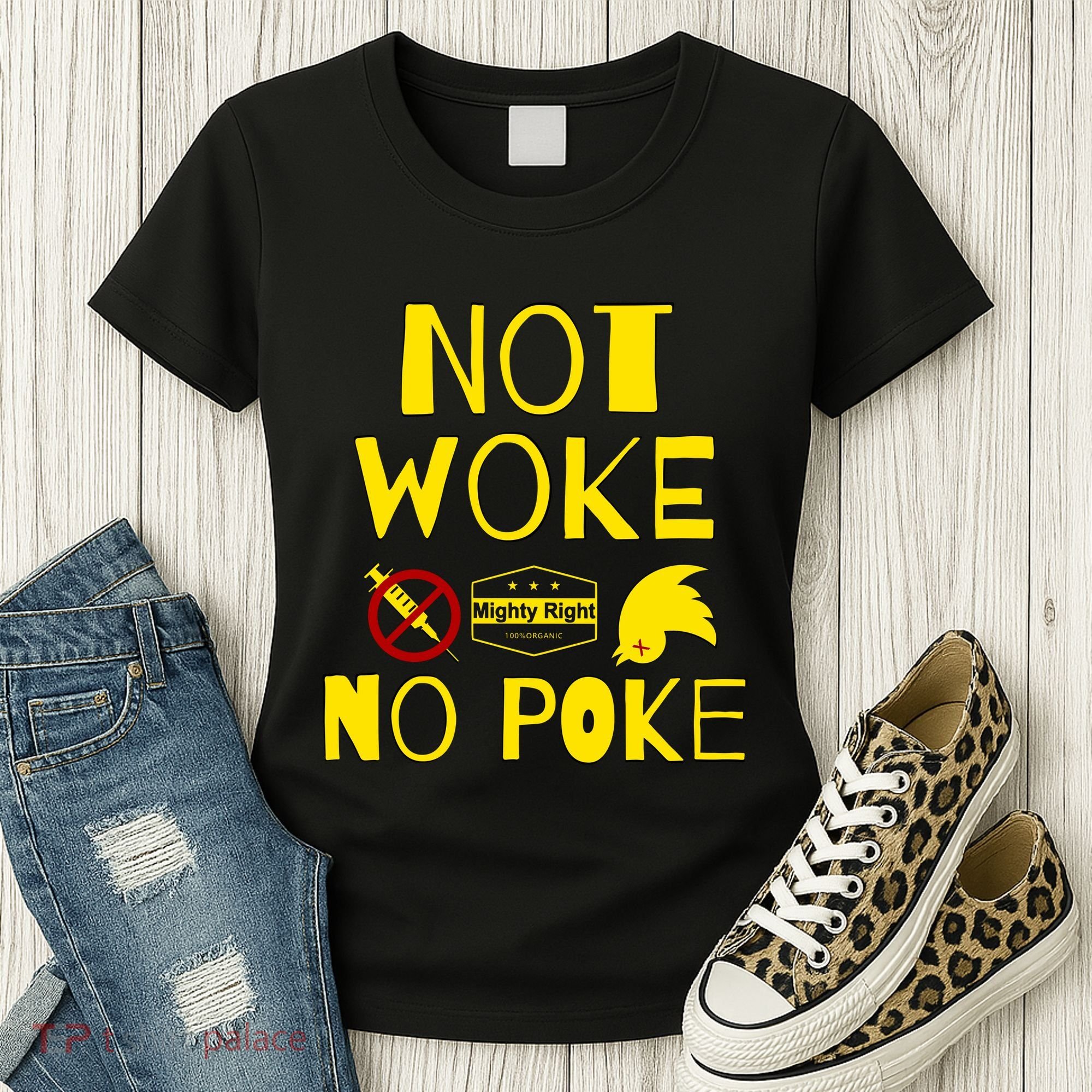 Not Woke, No Poke Women's T-Shirt