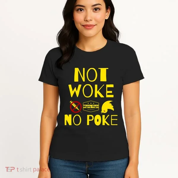 Not Woke, No Poke Women's T-Shirt
