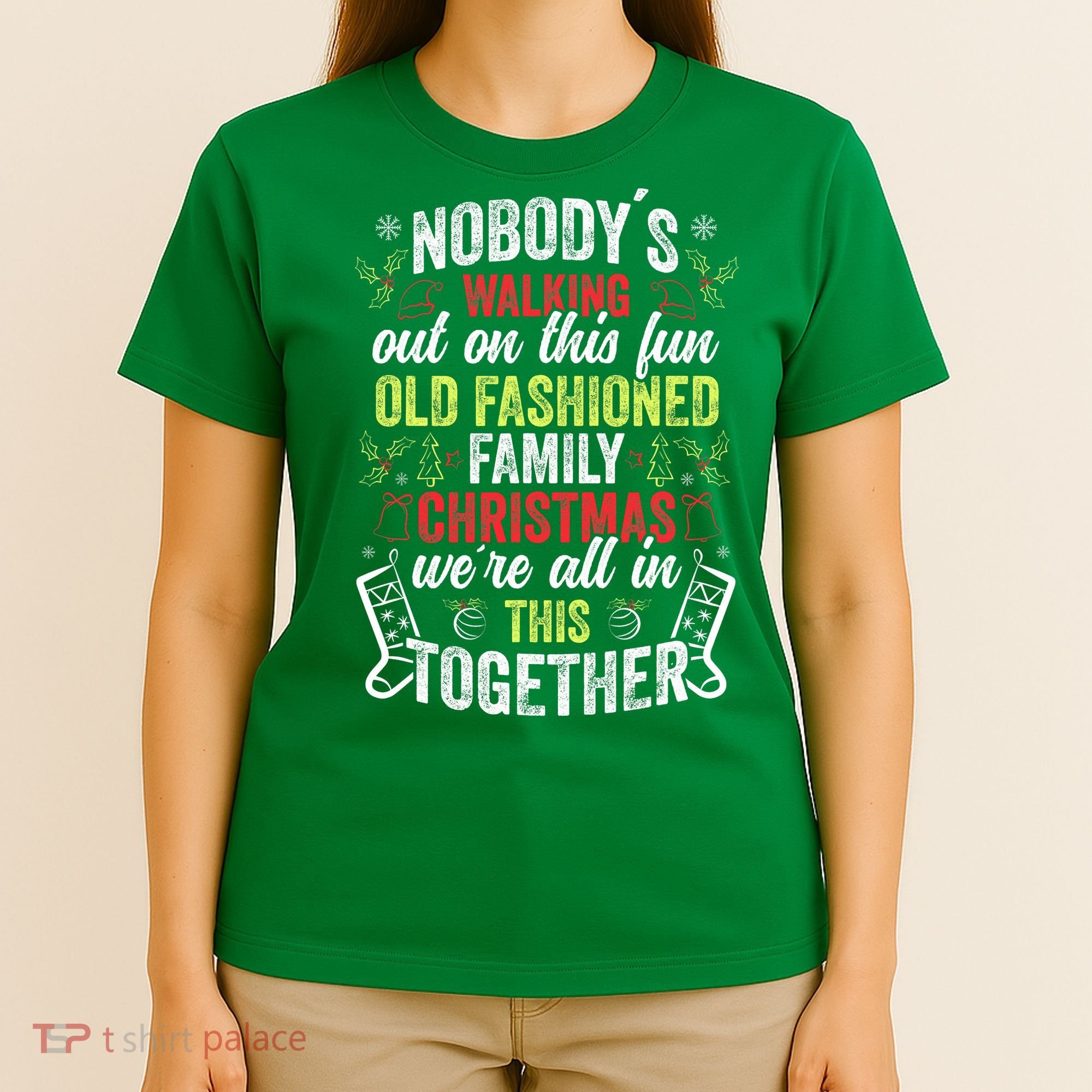 Nobody's Walking Out On This Fun Old Family Christmas Xmas T-Shirt