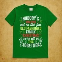 Nobody's Walking Out On This Fun Old Family Christmas Xmas T-Shirt thumb 5