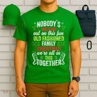Nobody's Walking Out On This Fun Old Family Christmas Xmas T-Shirt thumb 6