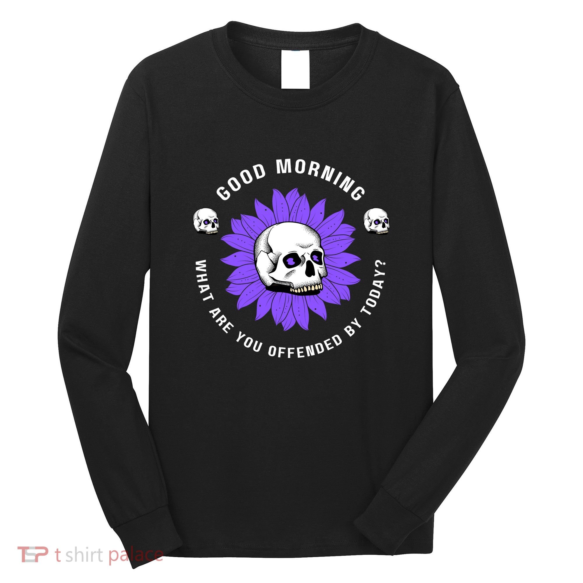 Not Woke Politically Incorrect MAGA Conservative Good Morning Snowflakes Long Sleeve Shirt