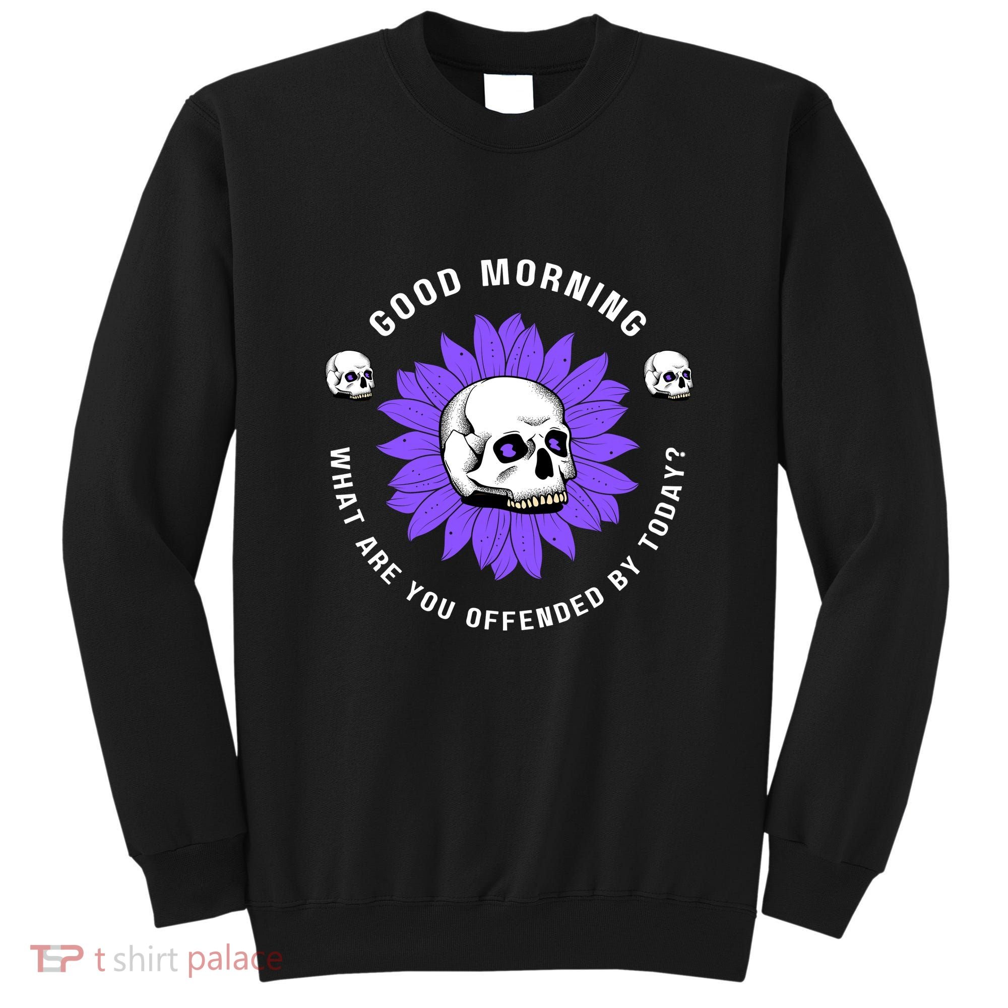 Not Woke Politically Incorrect MAGA Conservative Good Morning Snowflakes Sweatshirt
