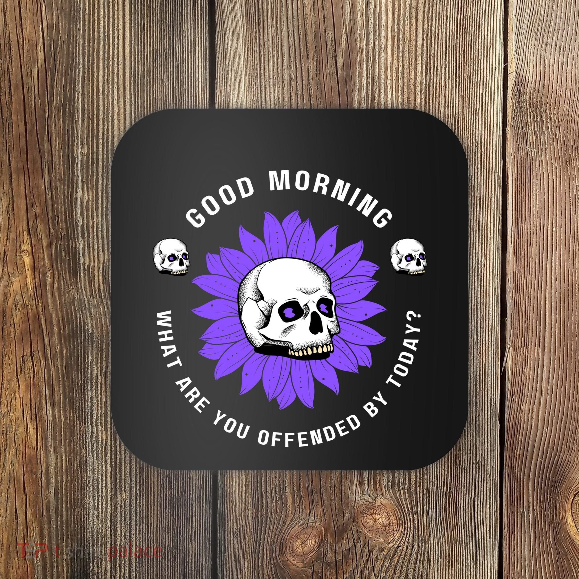 Not Woke Politically Incorrect MAGA Conservative Good Morning Snowflakes Coaster