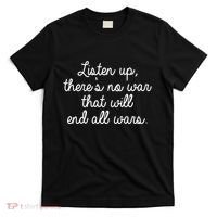 No War That Will End All Wars Quote T-Shirt thumb 0