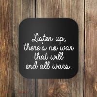 No War That Will End All Wars Quote Coaster thumb 0