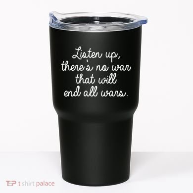 No War That Will End All Wars Quote Tumbler