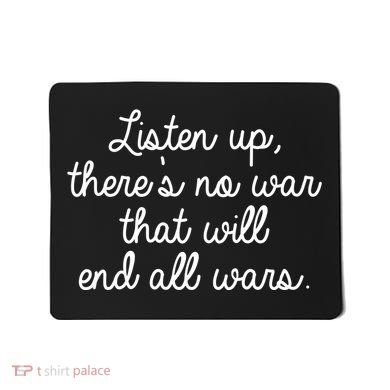 No War That Will End All Wars Quote Mousepad