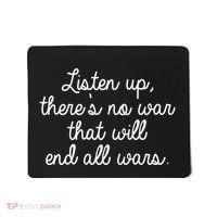 No War That Will End All Wars Quote Mousepad thumb 0