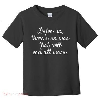 No War That Will End All Wars Quote Toddler T-Shirt